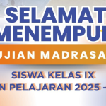 Selamat Menempuh Ujian Madrasah Siswa-Siswi Kelas IX Tahun Pelajaran 2025–2026